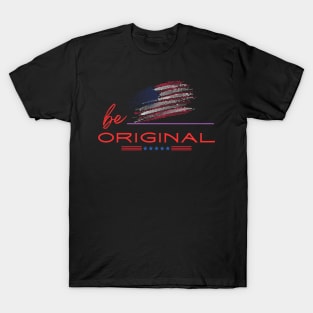 Be Original T-Shirt